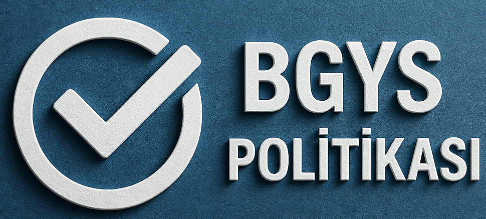 Bilgi Güvenliği Yönetim Sistemi Politikası